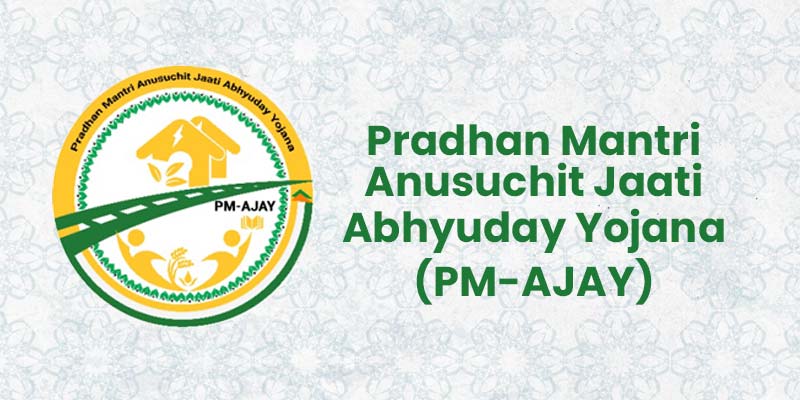 Pradhan Mantri Anusuchit Jaati Abhyuday Yojana (PM-AJAY)