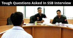 TOUGH QUESTIONS IN SSB INTERVIEW