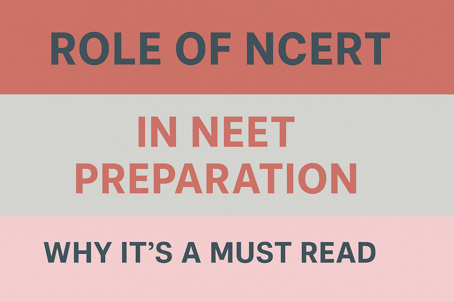 ROLE OF NCERT IN NEET PREPARATION – WHY IT'S A MUST READ