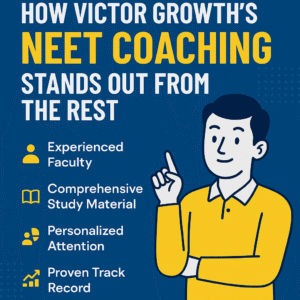 HOW VICTOR GROWTH’S NEET COACHING STANDS OUT FROM THE REST