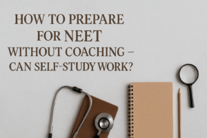 create an image relating to the topic HOW TO PREPARE FOR NEET WITHOUT COACHING – CAN SELF-STUDY WORK?