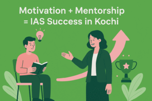 The Role of Motivation and Mentorship in Kochi IAS Coaching