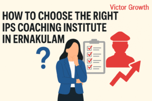 How to Choose the Right IPS Coaching Institute in Ernakulam