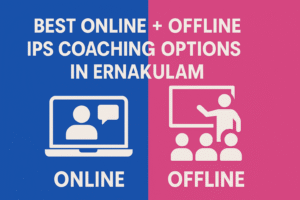 Best Online + Offline IPS Coaching Options in Ernakulam