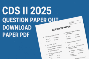 CDS II 2025 Question Paper Out – Download Paper PDF