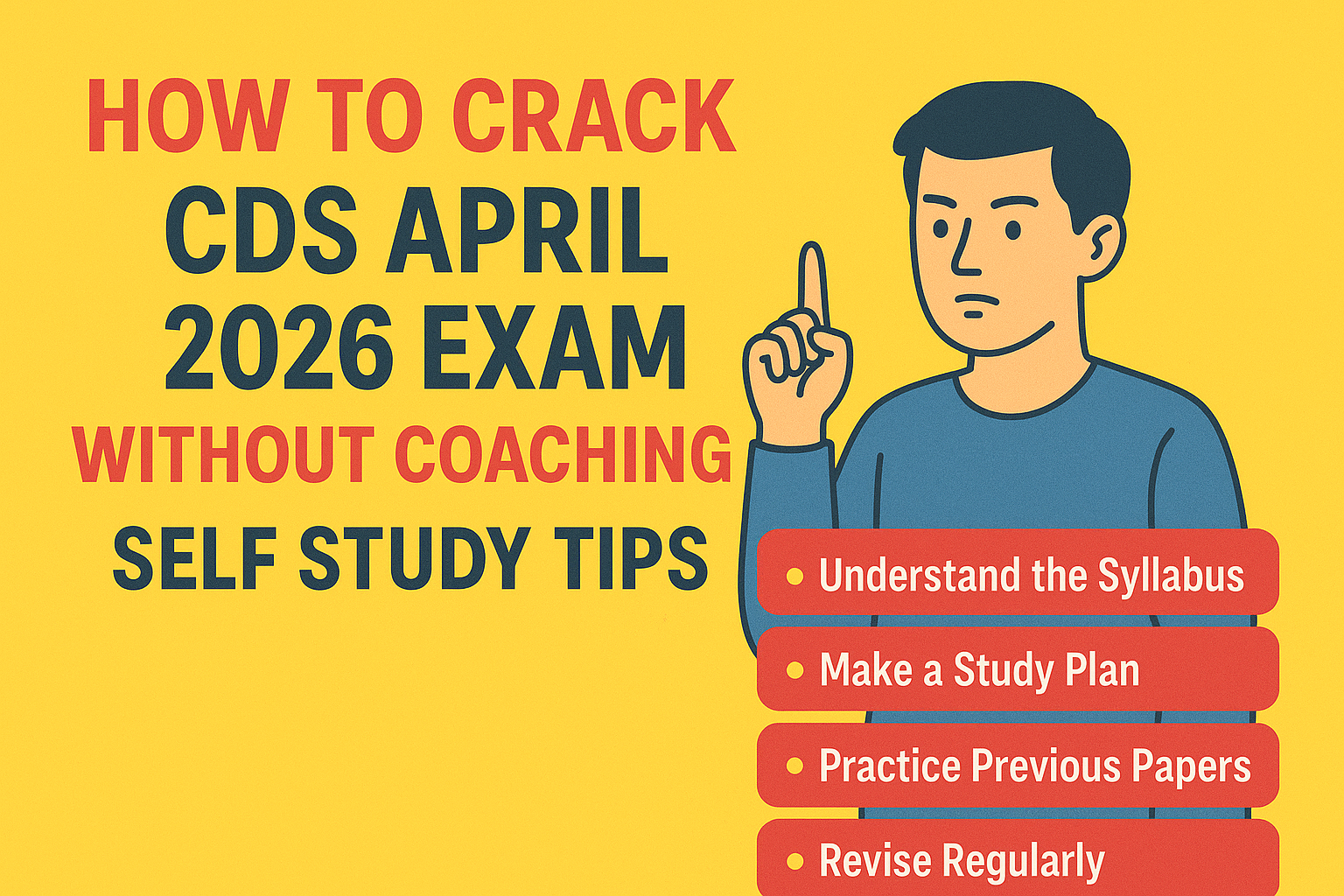 How to Crack CDS April 2026 Exam Without Coaching – Self Study Tips