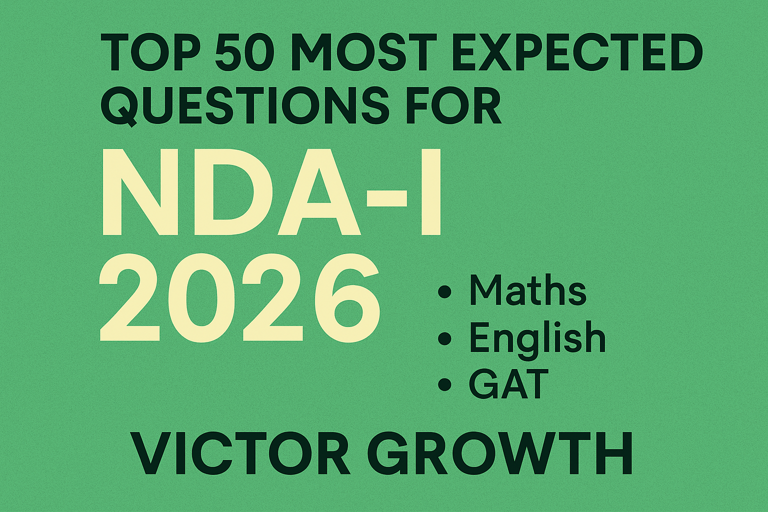 Top 50 Most Expected Questions for NDA-I 2026 Exam