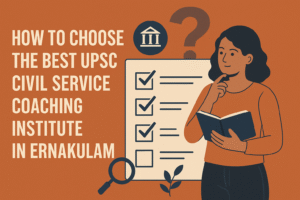 How to Choose the Best UPSC Civil Service Coaching Institute in Ernakulam