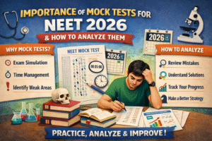 IMPORTANCE OF MOCK TESTS FOR NEET 2026 & HOW TO ANALYZE THEM EFFECTIVELY