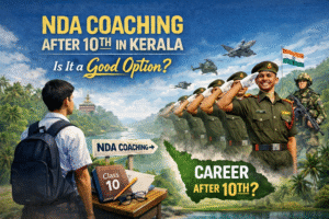 NDA Coaching After 10th in Kerala – Is It a Good Option?