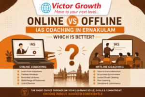 ONLINE VS OFFLINE IAS COACHING IN ERNAKULAM : WHICH IS BETTER?