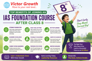 Top Benefits of Joining an IAS Foundation Course After Class 8