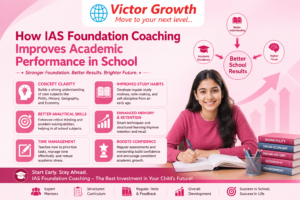 How IAS Foundation Coaching Improves Academic Performance in School