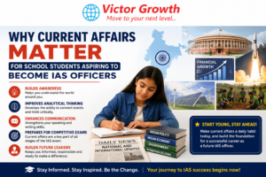 Why Current Affairs Matter for School Students Aspiring to Become IAS Officers