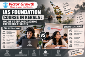 IAS Foundation Course in Kerala: Online vs Offline Coaching for School Students