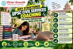 Why Structured UPSC Civil Services Coaching Can Make Preparation More Effective